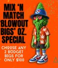 Mix ‘n Match Blowout ‘Bigs’ Oz. Special • $100