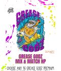 Grease Godz • Mix & Match HP