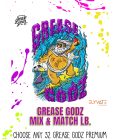 Grease Godz • Mix & Match Lb.